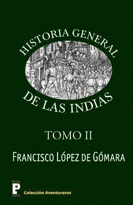 bokomslag Historia General de las Indias (Tomo 2)