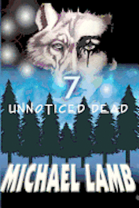 Seven Unnoticed Dead