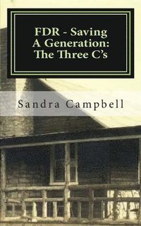 bokomslag FDR - Saving A Generation: The Three C's