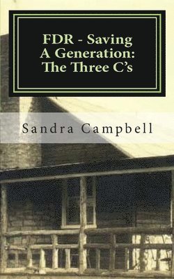 bokomslag FDR - Saving A Generation: The Three C's