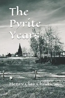 Henry Clay Childs - The Pyrite Years, Häftad. Tillgänglighet: Lägg i varukorg
