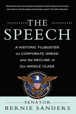 bokomslag The Speech: A Historic Filibuster on Corporate Greed and the Decline of Our Middle Class