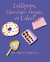 Lollipops, Chocolate, Donuts, or Cake? 1