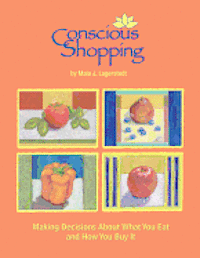 bokomslag Conscious Shopping: : Making Decisions About What You Eat & How You Buy It