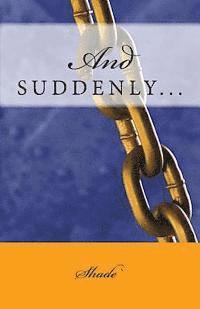 Shade` - And Suddenly..., Häftad