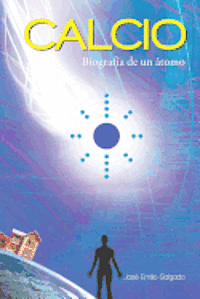 Jose Emilio Salgado - Calcio: Biografía de un Átomo., Häftad