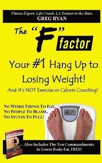 bokomslag The 'F' Factor- Your #1 Hang Up To Losing Weight!