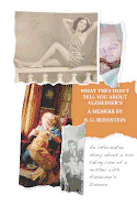 bokomslag What They Don't Tell You About Alzheimer's: A Book of Heartfelt, Painful, and Sometimes Humorous Reflections
