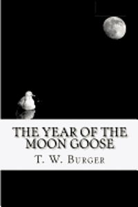 bokomslag The Year of the Moon Goose: : Essays and Tidbits from the Banks of Marsh Creek