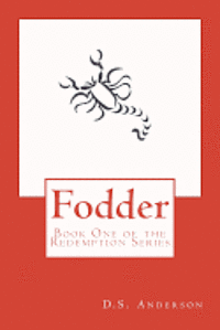 Fodder: Book One of the Redemption Series 1