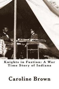 bokomslag Knights in Fustian: A War Time Story of Indiana