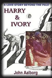 bokomslag Harry And Ivory: A Love Story Beyond The Pale