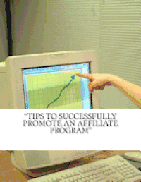 "Tips to Successfully Promote an Affiliate Program"