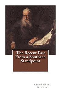 The Recent Past From a Southern Standpoint: Reminiscences of a Grandfather 1