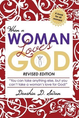 bokomslag When A Woman Loves God: You can take anything else, but you can't take a woman's love for God!