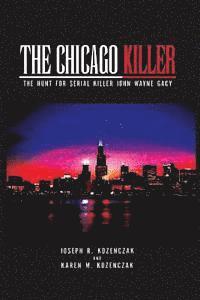 bokomslag The Chicago Killer: The Hunt For Serial Killer John Wayne Gacy