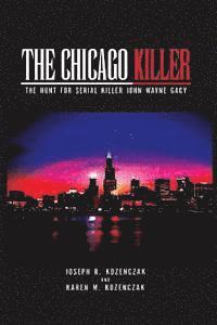 bokomslag The Chicago Killer: The Hunt For Serial Killer John Wayne Gacy