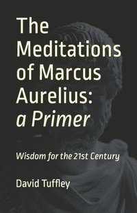 bokomslag The Meditations of Marcus Aurelius