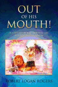 bokomslag Out Of His Mouth!: A Love Letter From Fred Williams As Told By Logan Rogers