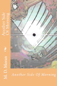 M. D. Moran - Another Side Of Morning, Häftad