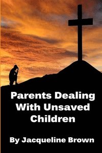 bokomslag Parents Dealing With Unsaved Children