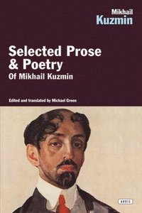 bokomslag Mikhail Kuzmin: Selected Prose & Poetry