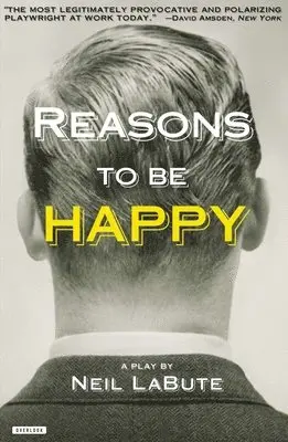 Neil Labute - Reasons to Be Happy: A Play, Häftad. Tillgänglighet: Lägg i varukorg