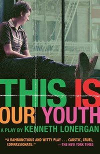 bokomslag This Is Our Youth: A Play