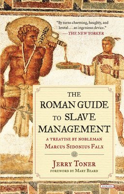 bokomslag The Roman Guide to Slave Management: A Treatise by Nobleman Marcus Sidonius Falx