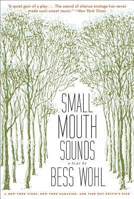 Wohl, B: Small Mouth Sounds