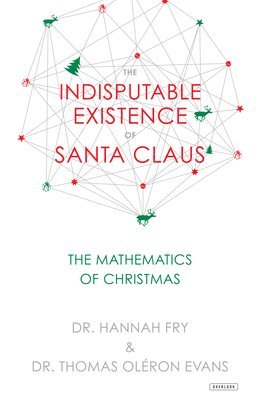 The Indisputable Existence of Santa Claus: The Mathematics of Christmas 1