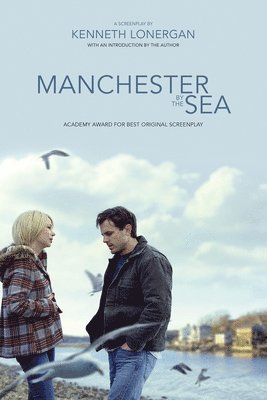 bokomslag Manchester by the Sea: A Screenplay