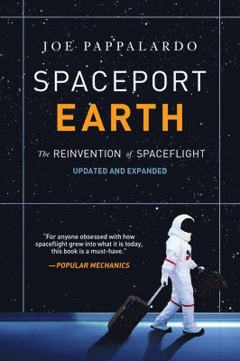 Joe Pappalardo - Spaceport Earth: The Reinvention of Spaceflight, Häftad. Tillgänglighet: Lägg i varukorg