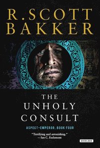 bokomslag The Unholy Consult: The Aspect-Emperor: Book Four