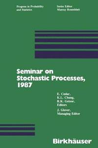 bokomslag Seminar on Stochastic Processes, 1987