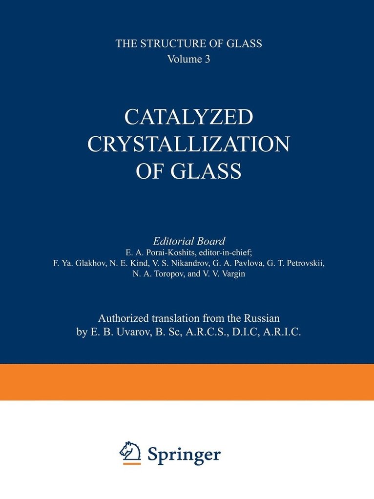 Catalyzed Crystallization of Glass / Katalizirovannaya Kristallizatsiya Stekla /    1