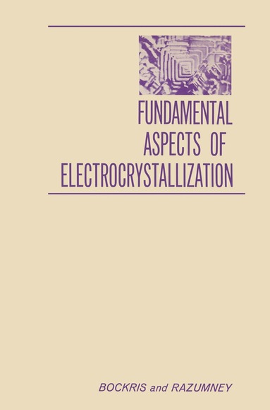 bokomslag Fundamental Aspects of ELECTROCRYSTALLIZATION