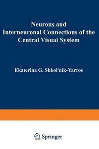 bokomslag Neurons and Interneuronal Connections of the Central Visual System