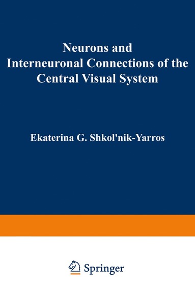 bokomslag Neurons and Interneuronal Connections of the Central Visual System