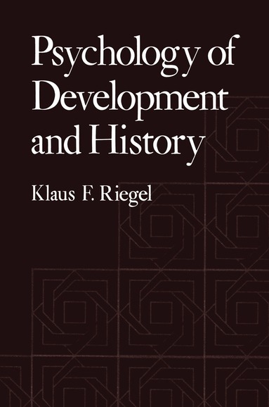 Klaus Riegel - Psychology of Development and History, Häftad