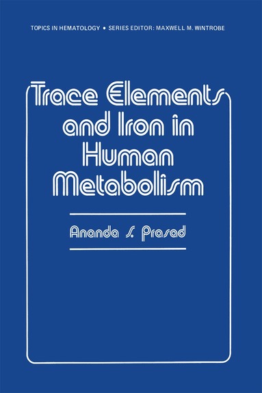 Ananda Prasad - Trace Elements and Iron in Human Metabolism, Häftad