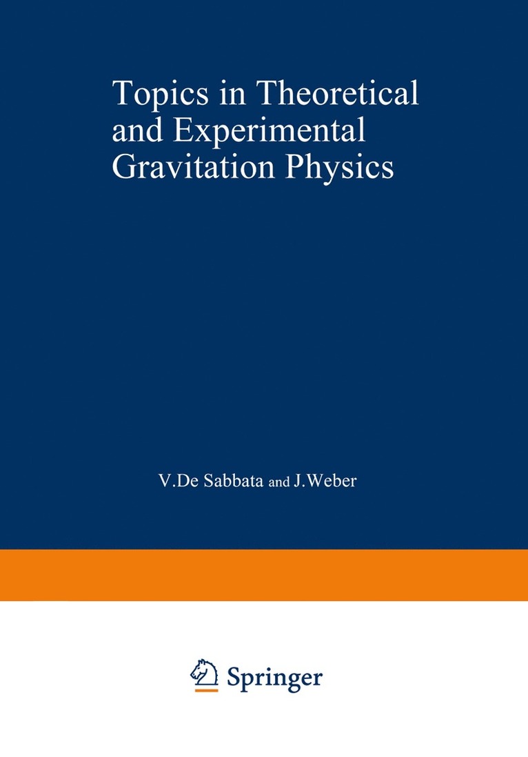V. De Sabbata - Topics in Theoretical and Experimental Gravitation Physics, Häftad