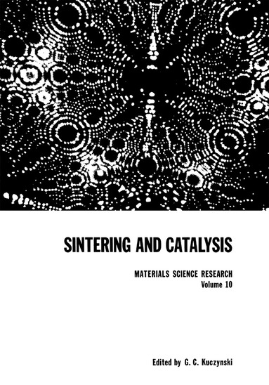 G. Kuczynski - Sintering and Catalysis, Häftad