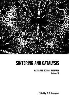 G. Kuczynski - Sintering and Catalysis, Häftad