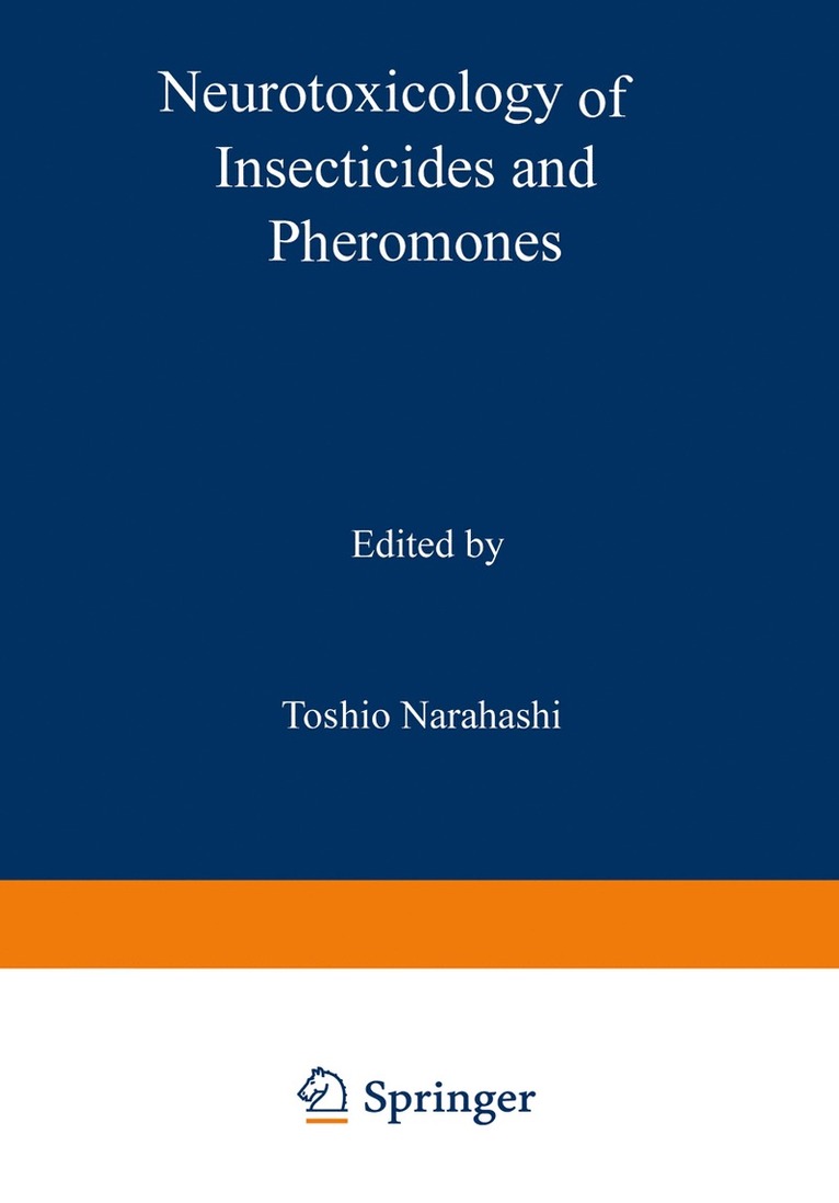 Toshio Narahashi - Neurotoxicology of Insecticides and Pheromones, Häftad