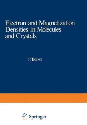 bokomslag Electron and Magnetization Densities in Molecules and Crystals