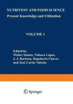 Nutrition and Food Science: Present Knowledge and Utilization 1