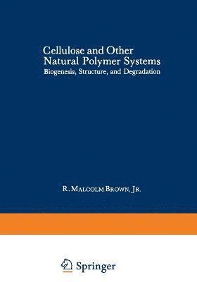 R. Malcolm Brown - Cellulose and Other Natural Polymer Systems, Häftad