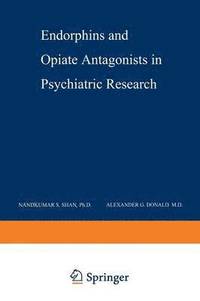 bokomslag Endorphins and Opiate Antagonists in Psychiatric Research