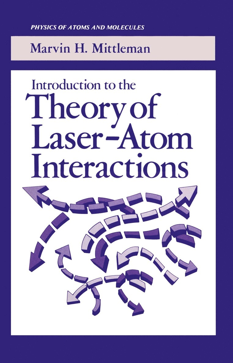 Marvin H. Mittleman - Introduction to the Theory of Laser-Atom Interactions, Häftad